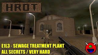 Hrot  E1L3 Sewage Treatment Plant  All Secrets Very Hard [upl. by Atiuqrahs45]