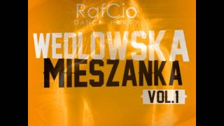 RafCio Dance Party vol 1 Wedlowska Mieszanka [upl. by Norward909]