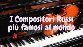 Compositori Russi più famosi al mondo [upl. by Aivitnahs650]