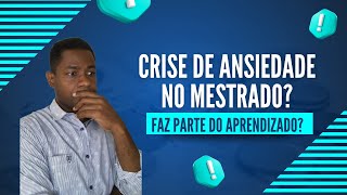 Crise de ansiedade no mestrado como isso aconteceu comigo [upl. by Sileray]