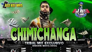 ESTRENO  La Chimichanga SC 9 🦂🔥👍❇️Tribal Mix Exclusivo 2024  Dj Boy Houston El Original [upl. by Nertie392]