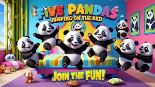 quot🎶 Five Little Pandas Jumping on the Bed 🐼💕 – Fun Nursery Rhyme for Kidsquot [upl. by Giulietta]