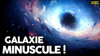 La plus petite Galaxie de lUnivers [upl. by Bathsheb187]