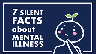 7 Silent Facts About People Struggling With Their With Mental illness [upl. by Anitnas]