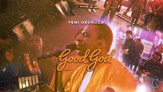 Official Video Good God  Femi Okunuga [upl. by Jere35]