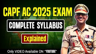 CAPF AC Exam Full Syllabus Explained [upl. by Erida]