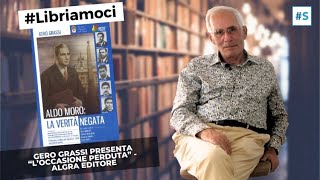 LOn Gero Grassi presenta il suo libro “Aldo Moro la verità negata”  Libriamoci [upl. by Verneuil384]