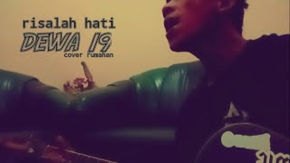 RISALAH HATI  DEWA 19  cover rumahan [upl. by Joo]