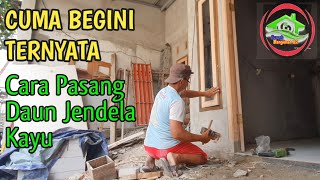 CARA PASANG DAUN JENDELA KAYU TERNYATA SEMUDAH INI [upl. by Kirven]