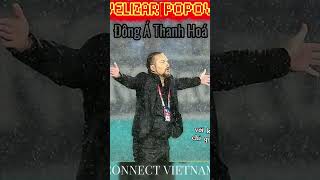 VELIZAR POPOV  Thủ lĩnh của những chiến binh áo vàng velizarpopov connectvietnam dongathanhhoa [upl. by Buford]