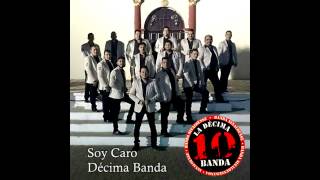 Soy CaroDécima Banda [upl. by Evan236]