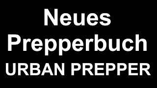 Neues Prepperbuch quotUrban Prepperquot [upl. by Nanah]