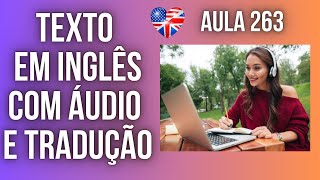 APRENDA INGLÃŠS COM LEITURA GUIADA  TEXTO EM INGLÃŠS COM ÃUDIO E TRADUÃ‡ÃƒO AULA 263 [upl. by Anirahtak]