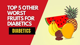 Top 5 Other Worst Fruits For Diabetics [upl. by Peale]