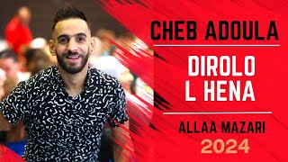 Cheb Adoula  Dirolo Lhena  FEAT Allaa Mazari 2024 [upl. by Jerrome934]