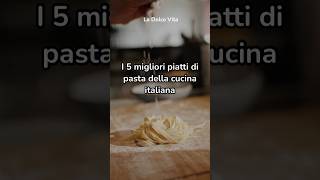 I 5 migliori piatti di pasta della cucina italiana 🧀🥐 trending italianfood foryou foryoupage [upl. by Maison969]