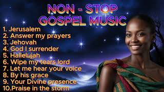 Non Stop Gospel Music Endless Worship and Praise Official Music [upl. by Abixah]