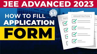 How To Fill JEE ADVANCED FORM 2023  JEE Advanced Form Filling 2023  JEE Advanced Registration 2023 [upl. by Ozkum937]