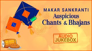 Makar Sankranti Special  Auspicious Chants amp Bhajans  Hindi Devotional Songs  Bhakti Ras [upl. by Ateuqahs]