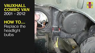 How to Replace the headlight bulbs on the Vauxhall Combo Van 2001 to 2012 [upl. by Pulchi]