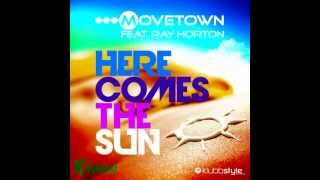 Movetown feat Ray Horton  Here Comes The Sun [upl. by Ardena]