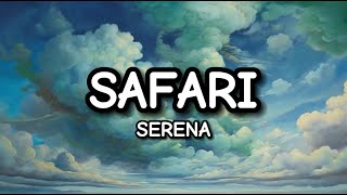 Serena  Safari Lyrics [upl. by Sharon]