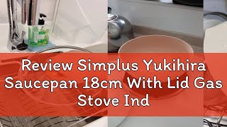 Review Simplus Yukihira Saucepan 18cm With Lid Gas Stove Induction Compatible Nonstick [upl. by Fu329]