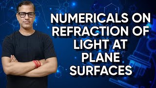 Refraction of Light at Plane Surfaces  Numericals on Refraction of Light  sirtarunrupani [upl. by Anevad]