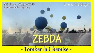 Zebda  Tomber la Chemise 3  Solidays 2015  28 Juin 2015 [upl. by Iams]