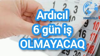 Ardıcıl 6 gün iş OLMAYACAQ Xeberizle [upl. by Finn]