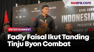 Ikut Pertandingan Tinju Byon Combat Fadly Faisal Ingin Rasakan Euforia Di Atas Ring [upl. by Molly342]