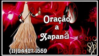 ORAÇÃO A XAPANÃ [upl. by Anividul880]