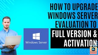 How to Upgrade Windows Server 2019 Evaluation to Full Version amp Activation [upl. by Eidnarb]