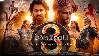 New Release South Movie  Bahubali 3 New Hindi Movie 2024  Prabhas Anushka Shetty Tamanna [upl. by Cornall338]