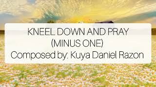 Kneel Down and Pray Minus One  Composed by Kuya Daniel Razon [upl. by Anitsyrk781]