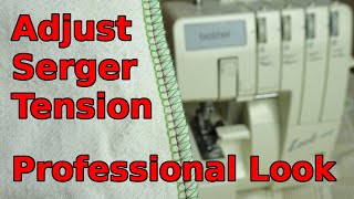 Adjust Serger  Overlocker Tension for the Professional Look  Comprehensive Tutorial [upl. by Hildy]