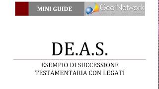 DEAS  Esempio di successione testamentaria con legati modello telematico [upl. by Awahsoj]