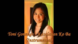 Toni Gonzaga  Kasalanan Ko Ba KARAOKE Official [upl. by Jessen817]