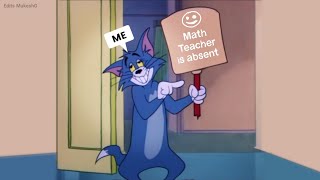 When Math Teacher is absent  tom and jerry meme  Edits MukeshG [upl. by Akiemat]