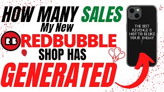 How Many Sales My NEW Redbubble Shop Has Generated [upl. by Ecirb]