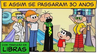 👋😃👋 LIBRAS E assim se passaram 30 anos  Turma da Mônica [upl. by Mahseh]