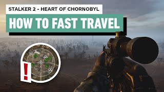 Stalker 2 Heart of Chornobyl  How to Fast Travel [upl. by Arten]