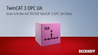 Tutorial Erste Schritte mit TF6100 TwinCAT 3 OPC UA Client [upl. by Alleiram]