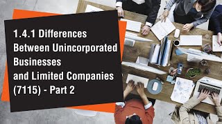 141 Differences Between Unincorporated Businesses and Limited Companies  Part 2 [upl. by Chucho]