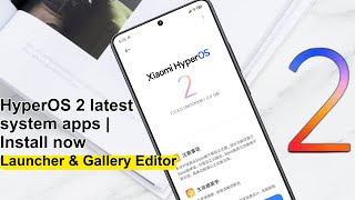 Install System Apps of HyperOS 2 November updates  Launcher Gallery Editor 😍 [upl. by Abran67]