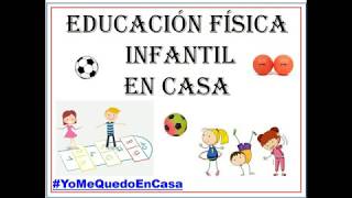 EDUCACIÓN FÍSICA INFANTIL  CLASE EN CASA MeQuedoEnCasa [upl. by Daile848]