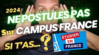 Tu ne dois pas faire Campus France dans ces 7 situations Les critères dinéligibilité Campus France [upl. by Sllew]