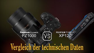 Panasonic Lumix FZ1000 II vs Fujifilm FINEPIX XP120 Ein Vergleich der technischen Daten [upl. by Nonrev]