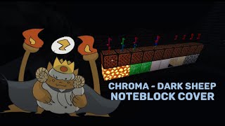 Chroma  Dark Sheep noteblock cover [upl. by Aneel]