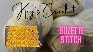 Kays Crochet Suzette Stitch [upl. by Sitoiganap]